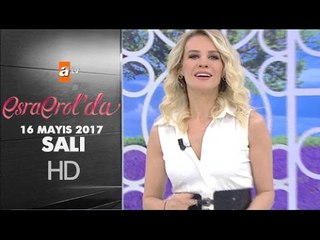 Esra Erol'da 16 Mayıs 2017 Salı - 402. Bölüm - atv
