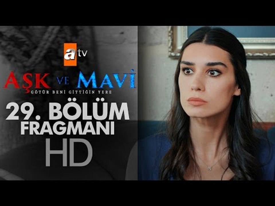 Aşk ve Mavi 29. Bölüm Fragmanı - atv