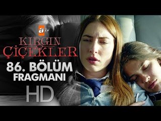 Kırgın Çiçekler 86. Bölüm Fragmanı - atv