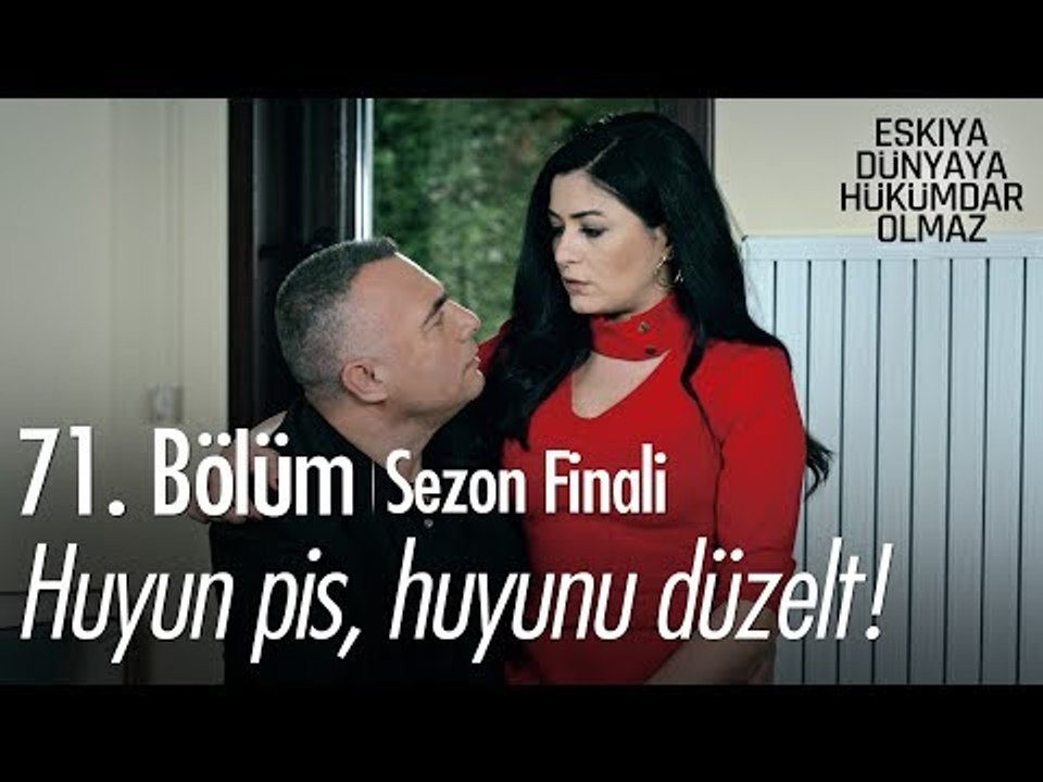 Huyun pis, huyunu düzelt! - Eşkıya Dünyaya Hükümdar Olmaz 71. Bölüm | Sezon Finali - atv