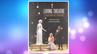 Download PDF Living Theatre: A History of Theatre (Seventh Edition) FREE