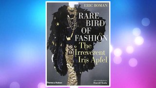 Download PDF Rare Bird of Fashion: The Irreverent Iris Apfel FREE