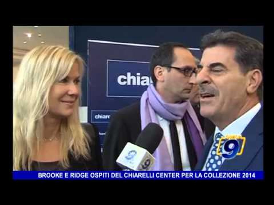 Brooke e Ridge ospiti del Chiarelli Center per presentare la nuova collezione 2014