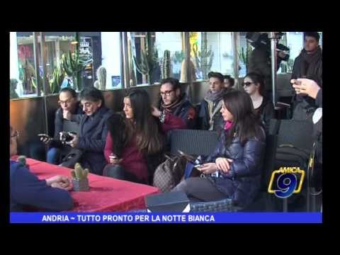 Andria | Tutto pronto per la notte bianca