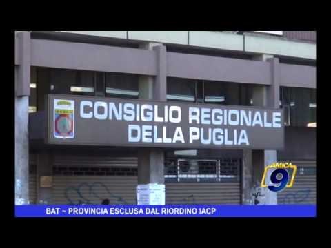 BAT | Provincia esclusa dal Riordino IACP