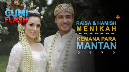 Raisa-Hamish Nikah, Kemana Para Mantan? - CumiFlash 04 September 2017