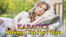 Remix Music - Karaoke : Không Còn Nợ Nhau [ Entertainment - Nhạc Trẻ Buồn ]