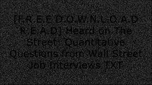 [rucfJ.F.R.E.E D.O.W.N.L.O.A.D R.E.A.D] Heard on The Street: Quantitative Questions from Wall Street Job Interviews by Timothy Falcon CrackPaul WilmottEmanuel DermanDan Stefanica [W.O.R.D]