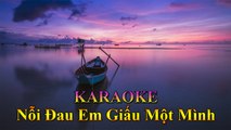 Remix Music - Karaoke : Nỗi Đau Em Giấu Một Mình [ Entertainment - Nhạc Trẻ Buồn ]