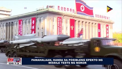 Pamahalaan, handa sa posibleng epekto ng missile tests ng NoKor