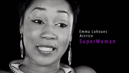 SUPER WOMAN Emma Lohoues