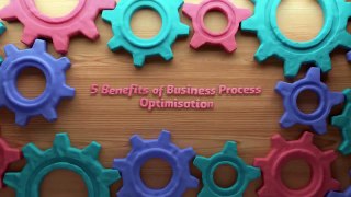 5 Benefits of Business Process Optimisation