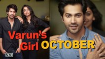 REVEALED | Varun’s “October” Girl, he was looking for