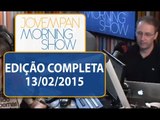 Morning Show - Edição completa - 13/02/2015