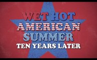 Wet Hot American Summer - Trailer Saison 2