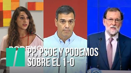 ¿Qué opinan PP, PSOE y Podemos del 1-O?