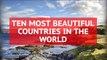 These are the most beautiful countries in the world