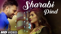 Sharabi Pind Full HD Video Song Binnie Toor - Guri Majitha - Jaymeet - Latest Punjabi Songs 2017
