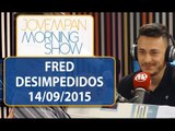 Fred / Desimpedidos - Morning Show - Edição completa - 14/10/2015