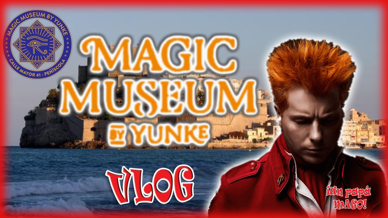 VLOG | MAGIC MUSEUM by YUNKE | PENÍSCOLA | Is Family Friendly