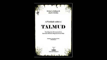 6- A Verdade Sobre o Talmud - Parte 1 de 2 - O Livro Satânico dos Judeus Asquenazitas