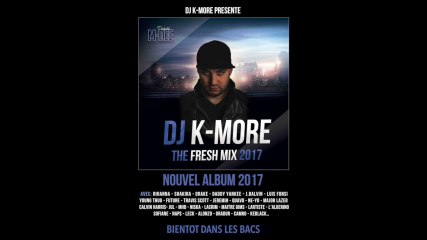 DJ K-MORE THE FRESH MIX 2017 - Extrait n°2