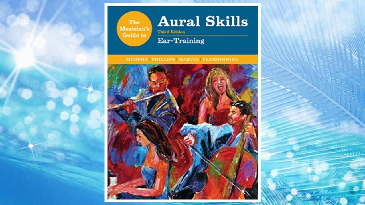 Download PDF The Musician's Guide to Aural Skills: Ear Training (Third Edition)  (The Musician's Guide Series) FREE