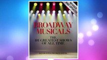 Download PDF Broadway Musicals, Revised and Updated: The 101 Greatest Shows of All Time FREE
