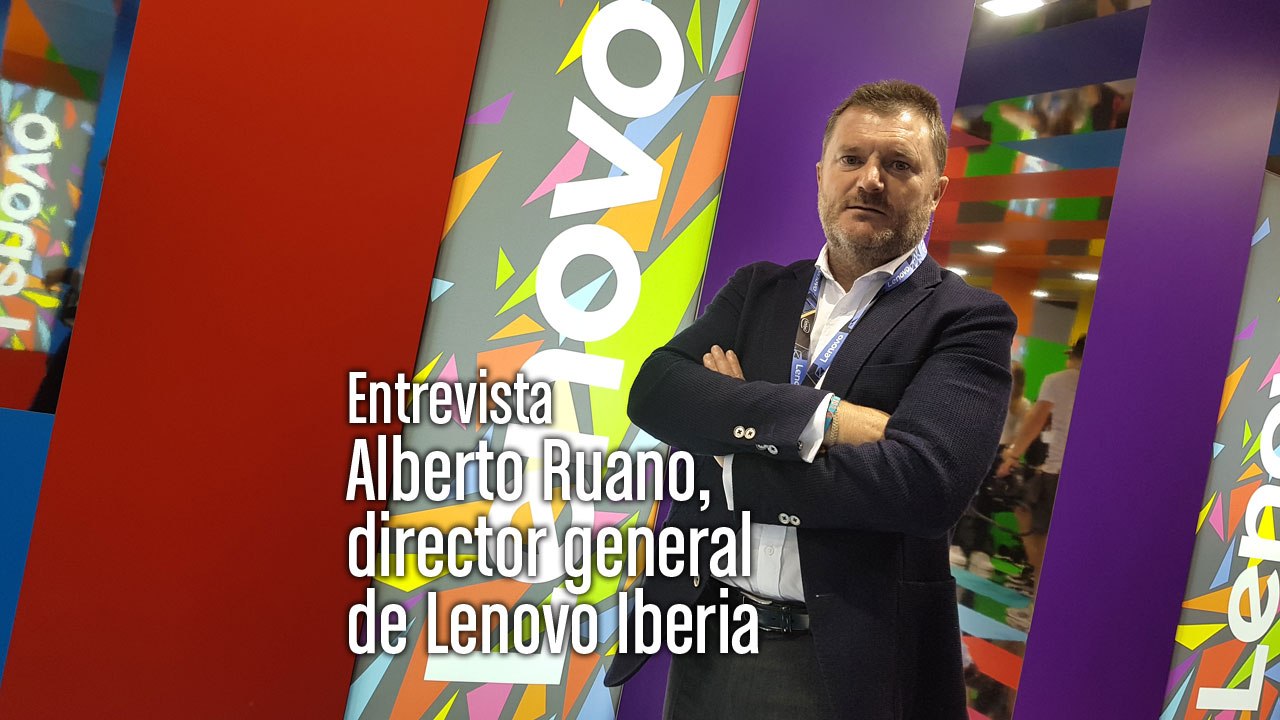 Entrevista Alberto Ruano, director general Lenovo Iberia