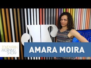 Amara Moira - Morning Show - 18/08/16