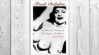 Download PDF Freak Babylon: An Illustrated History of Teratology and Freakshows FREE