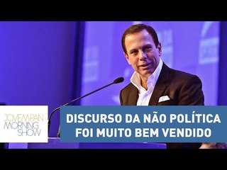 Discurso da não política foi muito bem vendido; entenda | Morning Show