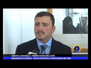 Margherita di Savoia | Nuovo Sportello professione militare