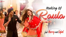 Raula Song Making | Jab Harry Met Sejal | Anushka Sharma, Shah Rukh Khan