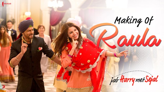 Raula Song Making | Jab Harry Met Sejal | Anushka Sharma, Shah Rukh Khan