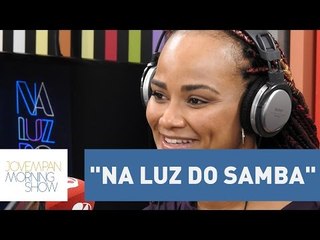 Luciana Mello lança álbum de samba dedicado a Jair Rodrigues | Morning Show