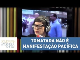 “Tomatada não é manifestação pacífica”, critica Helen Braun | Morning Show