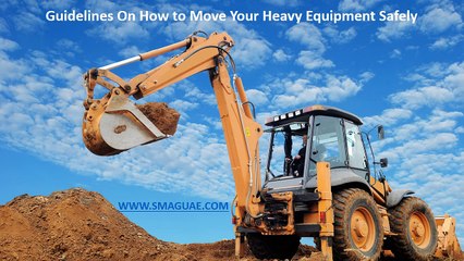 Guidelines On How to Move Your Heavy Equipment Safely
