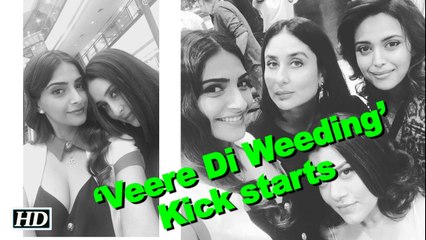 ‘Veere Di Weeding’ Kick starts In Delhi with Sonam & Kareena
