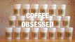 Are You Obsessed With Coffee?