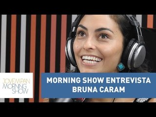 Confira a entrevista completa com Bruna Caram no Morning Show