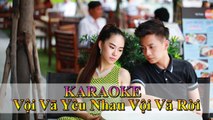 Remix Music - Karaoke : Vội Vã Yêu Nhau Vội Vã Rời [ Entertainment - Nhạc Trẻ Buồn ]