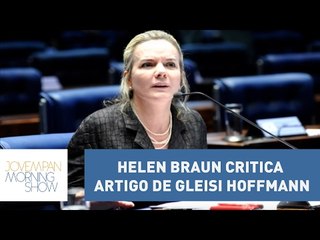 Helen Braun critica artigo de Gleisi Hoffmann: “fora do normal” | Morning Show