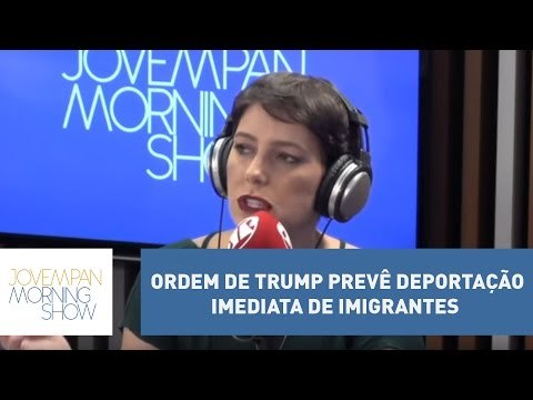 Ordem de Trump prevê deportação imediata de imigrantes, explica Helen Braun | Morning Show
