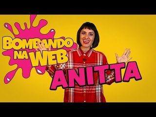 Bombando na Web #37 - Anitta quebrando tudo na sua melhor fase