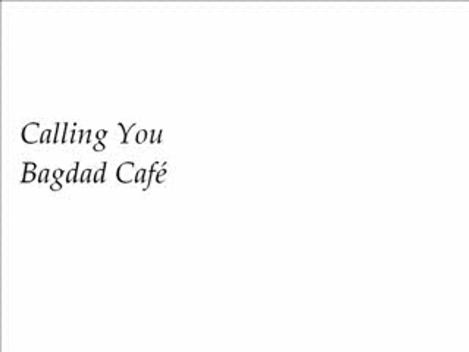 Calling You Bagdad café