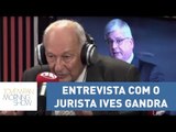 Confira a entrevista completa com o jurista Ives Gandra | Morning Show