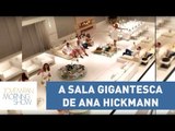 Sala gigantesca de Ana Hickmann vira assunto na web: “parou o Brasil” | Morning Show