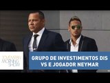 Vini esclarece polêmica entre o grupo de investimentos DIS e jogador Neymar | Morning Show
