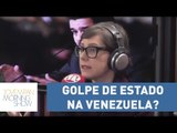 Helen: Maduro está tentando dar golpe de Estado na Venezuela | Morning Show